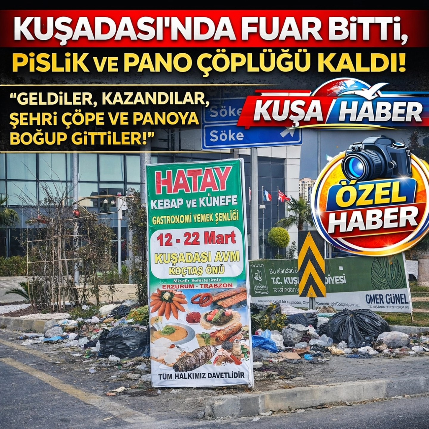 KUŞADASI’NDA FUAR BİTTİ, PİSLİK VE REKLAM KİRLİLİĞİ KALDI! “GELDİLER, KAZANDILAR, ŞEHRİ ÇÖP VE PANOYA BOĞUP GİTTİLER!”