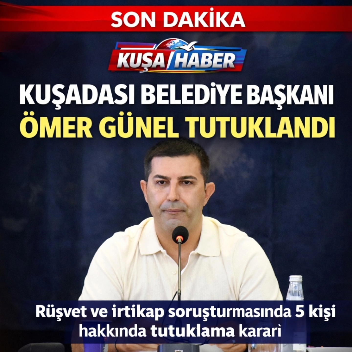KUŞADASI BELEDİYE BAŞKANI ÖMER GÜNEL TUTUKLANDI