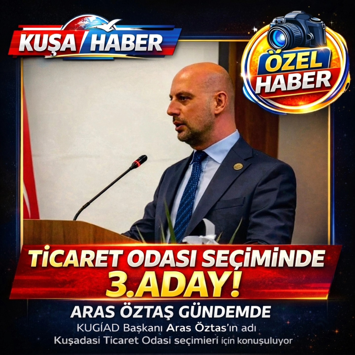 KUŞADASI TİCARET ODASI SEÇİMLERİNDE 3. ADAY GÜNDEMDE: ARAS ÖZTAŞ