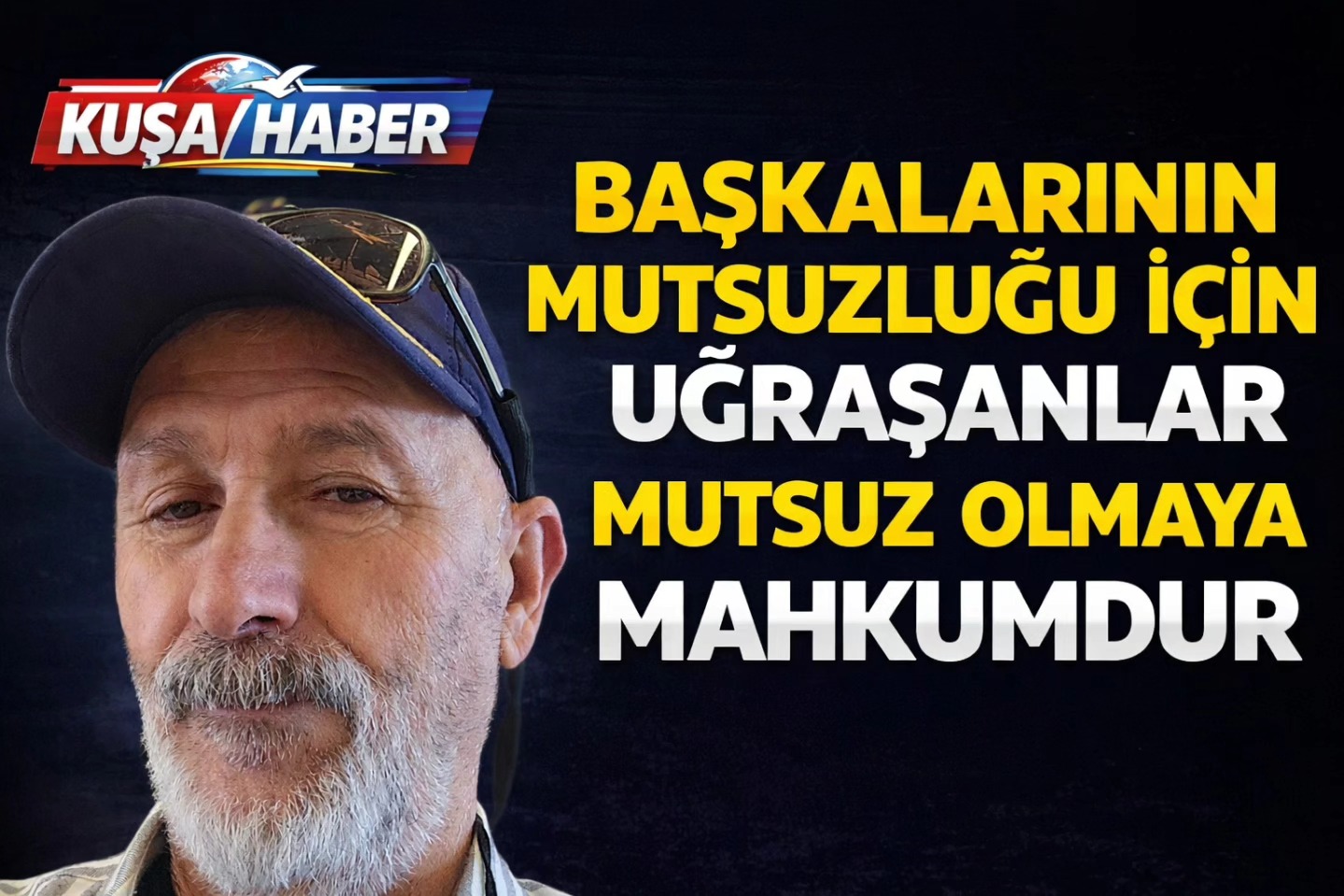 ŞERİF AKARÇEŞME: BAŞKASININ MUTSUZLUĞUYLA MUTLU OLUNMAZ