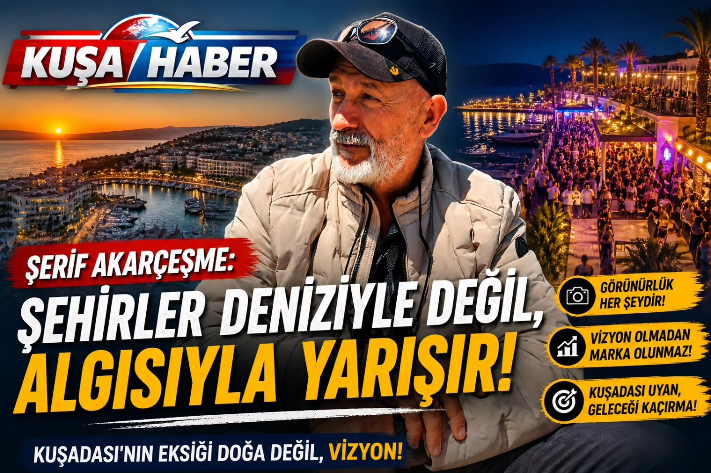 ŞERİF AKARÇEŞME: ŞEHİRLER DENİZİYLE DEĞİL, ALGISIYLA YARIŞIR!